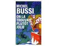 On la trouvait plutôt jolie ( M Bussi )