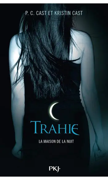La maison de la nuit, tome 2 : Trahie