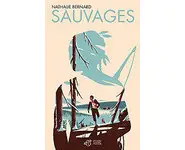 Sauvages ( Nathalie Bernard )