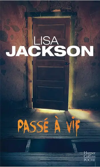 Passé à vif ( Lisa Jackson )