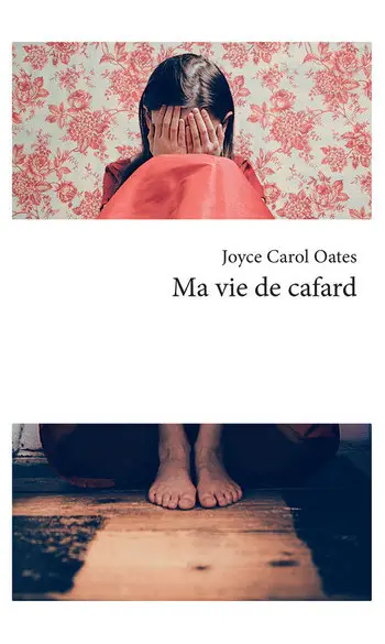 Ma vie de cafard ( Joyce Carol Oates )
