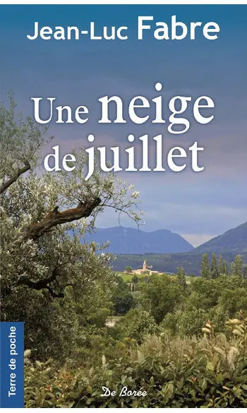 Une neige de juillet ( Jean-Luc Fabre )