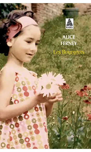 Les Bourgeois ( Alice Ferney )