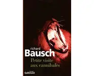 Petite visite aux cannibales ( R Bausch
