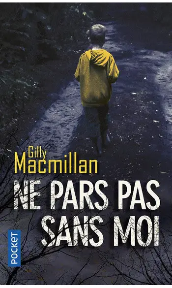 Ne pars pas sans moi ( Gilly MacMillan )