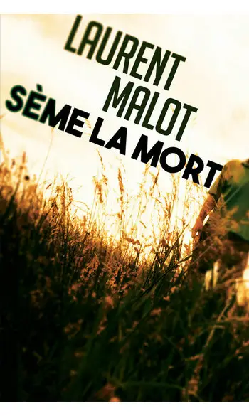 Sème la mort ( L Malot )