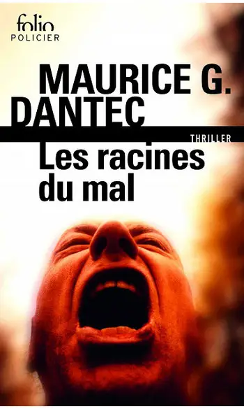Les racines du mal ( Maurice G. Dantec )