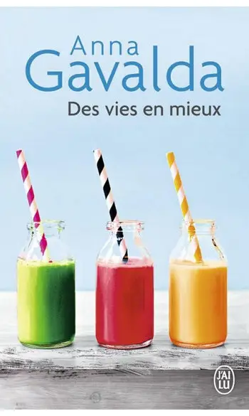 Des vies en mieux ( Anna Gavalda )