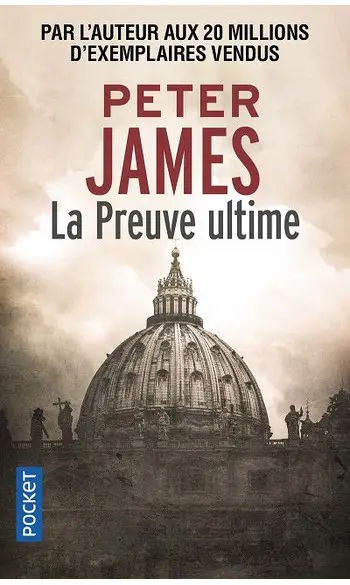 La Preuve ultime ( Peter James )