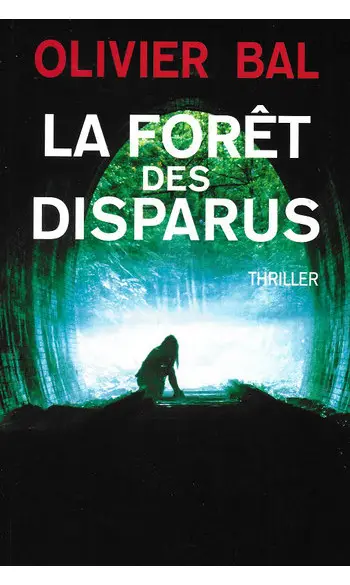 La Forêt des disparus ( Olivier Bal )