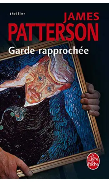 Garde rapprochée ( James Patterson )