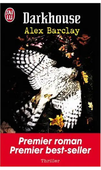 Darkhouse ( Alex Barclay )