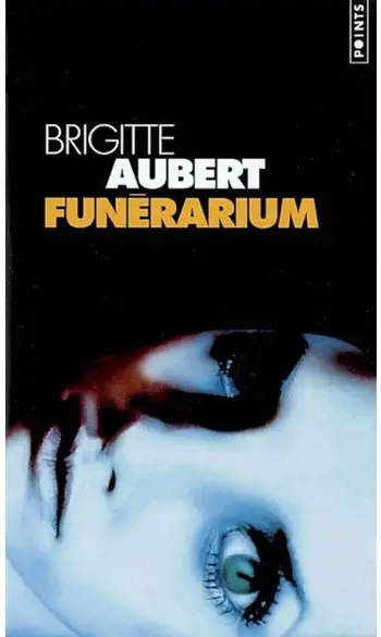 Funérarium ( Brigitte Aubert )