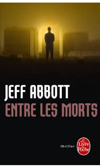 Entre les morts ( Jeff Abbott )