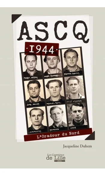 Ascq 1944: L'Oradour du Nord