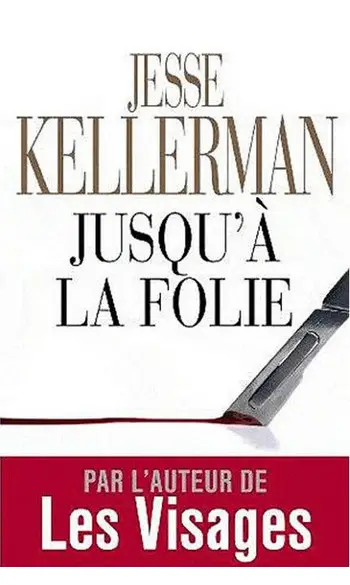 jusqu'à la folie ( Jesse Kellerman )
