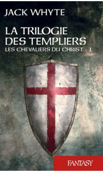 La Trilogie des Templiers, T1 : Les Chev