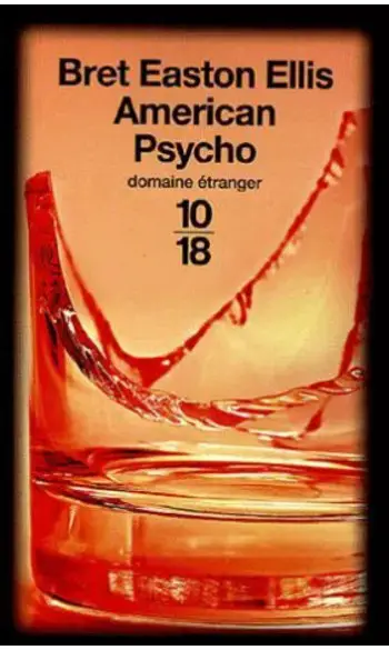 American Psycho ( Bret Easton Ellis )
