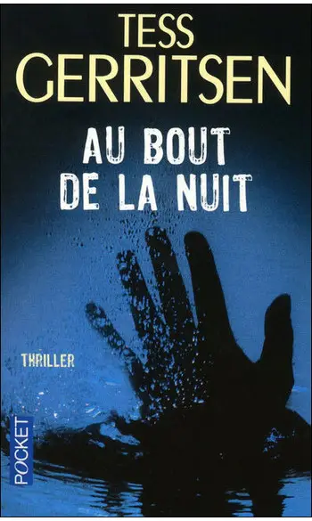 Au bout de la nuit ( Tess Gerritsen )