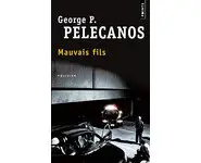 Mauvais Fils ( George P. Pelecanos )