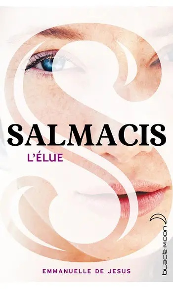 Salmacis - Tome 1 - L'Élue ( Emmanuelle
