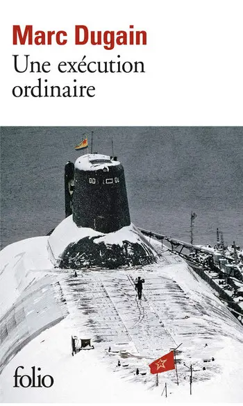 Une exécution ordinaire ( Marc Dugain )