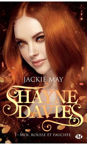 Shayne Davies, T1 : Moi, rousse et fauch
