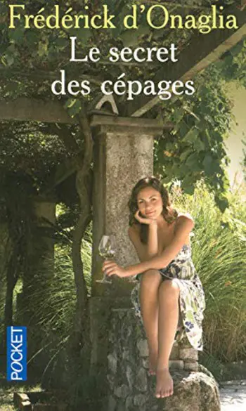 Le secret des cépages ( F d'Onaglia )