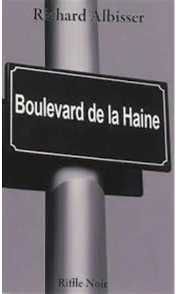 Boulevard de la haine ( Richard Albisser