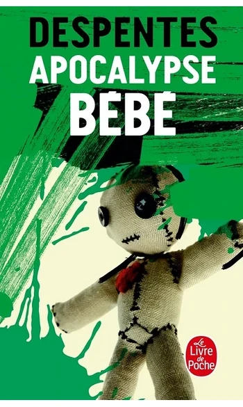 Apocalypse bébé ( Virginie Despentes )