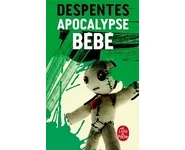 Apocalypse bébé ( Virginie Despentes )