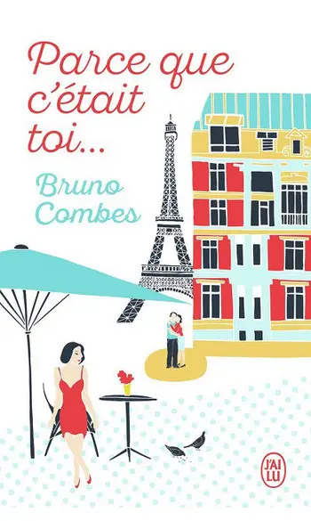 Parce que c'était toi... ( Bruno Combes