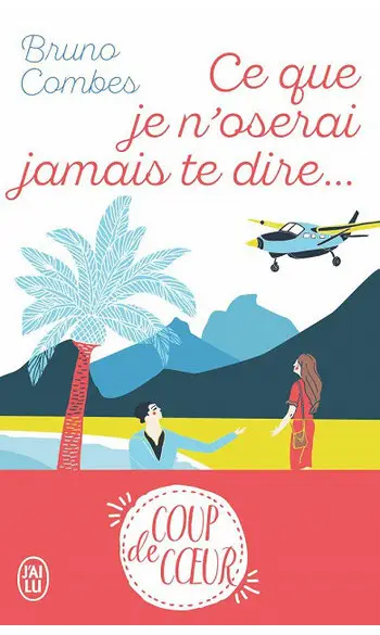 Ce que je n’oserai jamais te dire...