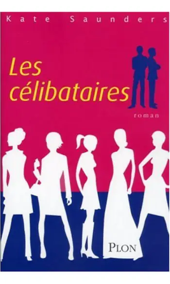 Les célibataires ( Kate Saunders )
