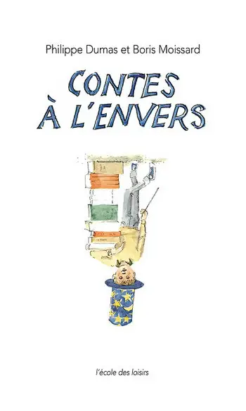 Les contes à l'envers ( Dumas Philippe )