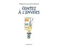 Les contes à l'envers ( Dumas Philippe )
