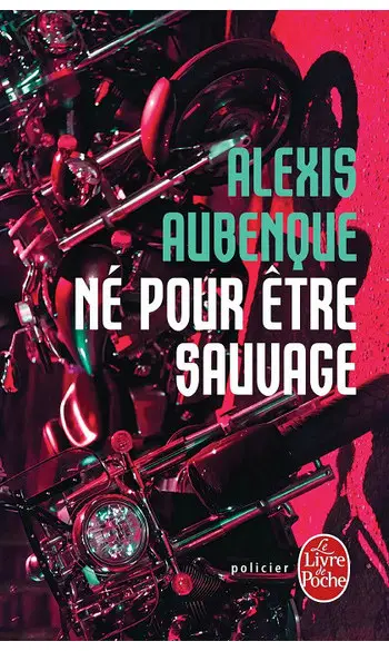 Né pour être sauvage ( Alexis Aubenque )