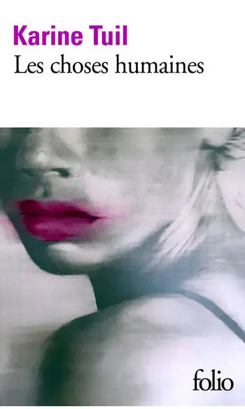 Les choses humaines ( Karine Tuil )