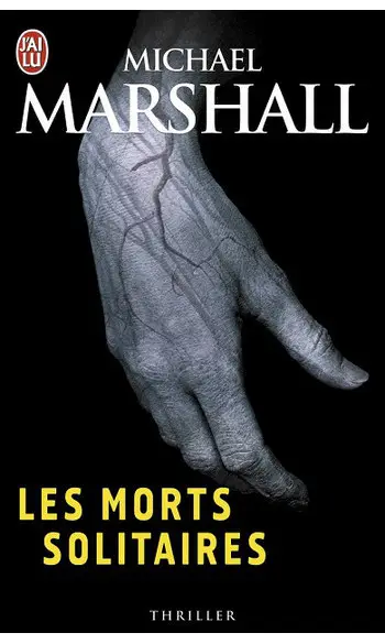 Les morts solitaires ( Michael Marshall