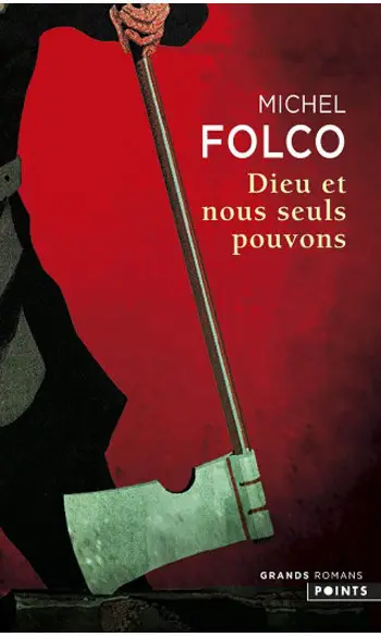 Dieu et nous seuls pouvons ( Michel Folc