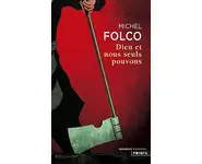 Dieu et nous seuls pouvons ( Michel Folc