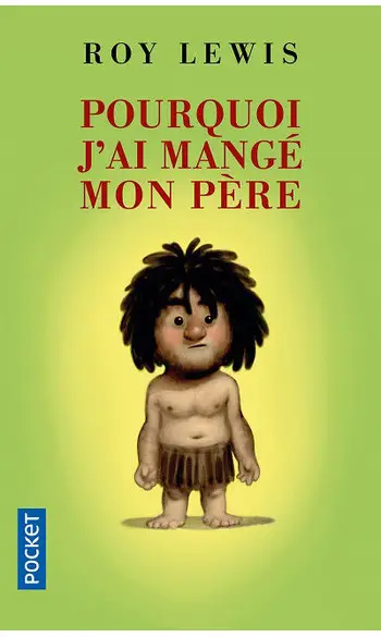 Pourquoi j'ai mangé mon père ( Roy Lewis