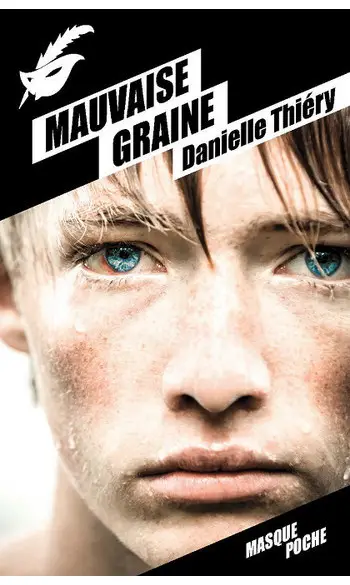 Mauvaise graine ( Danielle Thiéry )