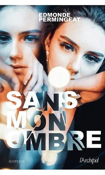 Sans mon ombre ( Edmonde Permingeat )