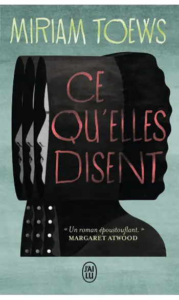 Ce qu'elles disent ( Miriam Toews )