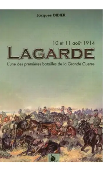 lagarde, 10 et 11 aout 1914 l'une des pr