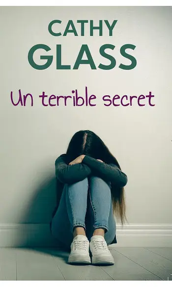 Un terrible secret ( Cathy Glass )