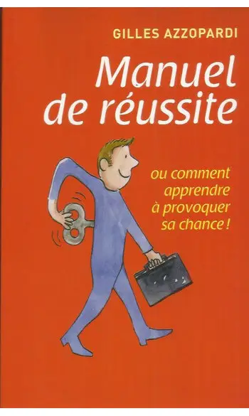 Manuel de réussite : Ou comment apprendr