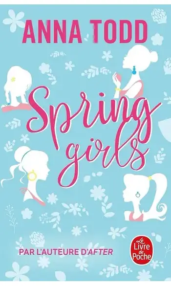 Spring Girls ( Anna Todd )
