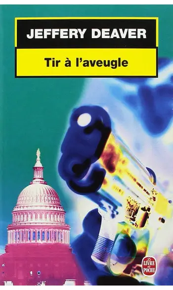 Tir à l'aveugle ( Jeffery Deaver )